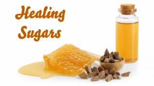 Healing Sugars